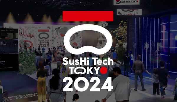 미래의 기술을 체험! 「SusHi Tech Tokyo 2024」 개최